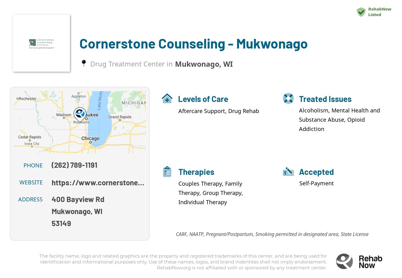 Helpful reference information for Cornerstone Counseling - Mukwonago, a drug treatment center in Wisconsin located at: 400 Bayview Rd, Mukwonago, WI 53149, including phone numbers, official website, and more. Listed briefly is an overview of Levels of Care, Therapies Offered, Issues Treated, and accepted forms of Payment Methods.