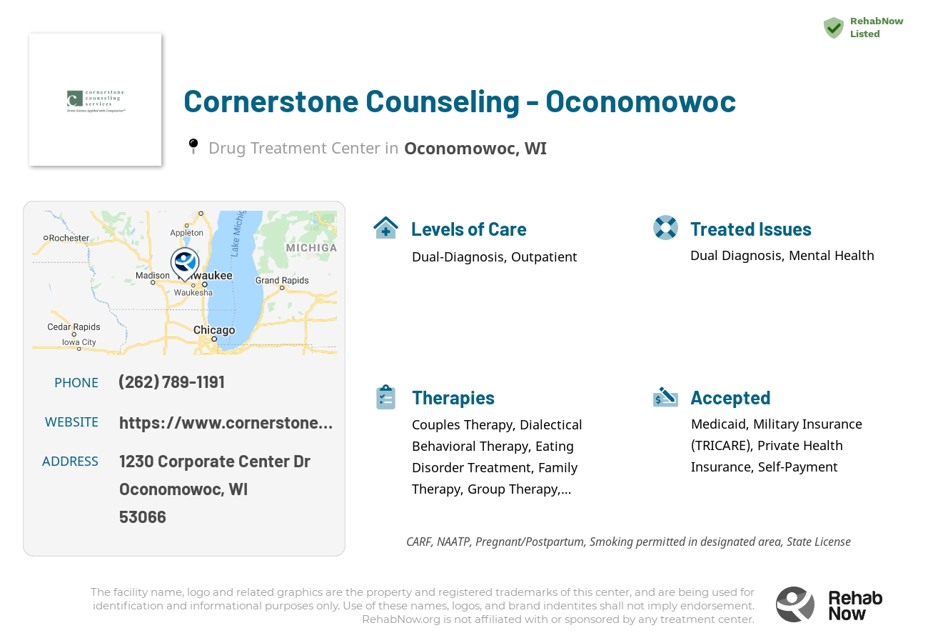 Helpful reference information for Cornerstone Counseling - Oconomowoc, a drug treatment center in Wisconsin located at: 1230 Corporate Center Dr, Oconomowoc, WI 53066, including phone numbers, official website, and more. Listed briefly is an overview of Levels of Care, Therapies Offered, Issues Treated, and accepted forms of Payment Methods.