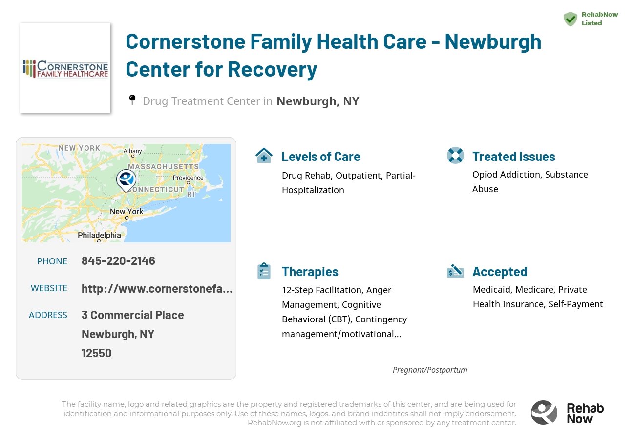 Helpful reference information for Cornerstone Family Health Care - Newburgh Center for Recovery, a drug treatment center in New York located at: 3 Commercial Place, Newburgh, NY 12550, including phone numbers, official website, and more. Listed briefly is an overview of Levels of Care, Therapies Offered, Issues Treated, and accepted forms of Payment Methods.