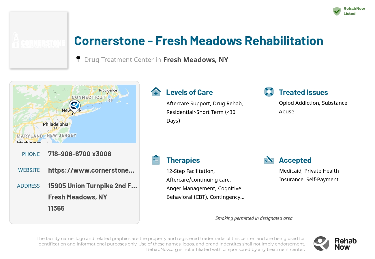 Helpful reference information for Cornerstone - Fresh Meadows Rehabilitation, a drug treatment center in New York located at: 15905 Union Turnpike 2nd Floor, Fresh Meadows, NY 11366, including phone numbers, official website, and more. Listed briefly is an overview of Levels of Care, Therapies Offered, Issues Treated, and accepted forms of Payment Methods.