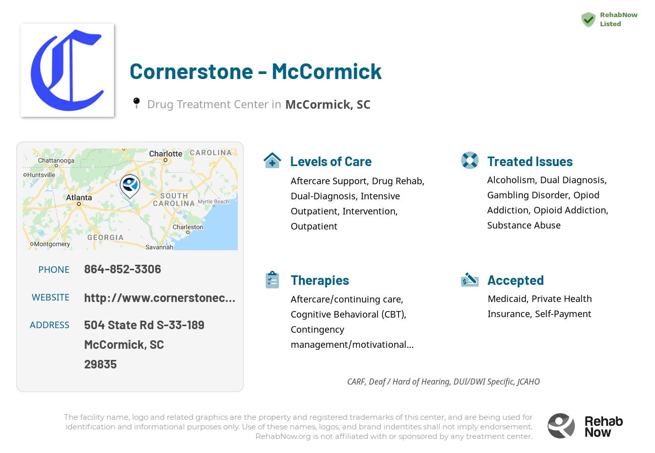 Helpful reference information for Cornerstone - McCormick, a drug treatment center in South Carolina located at: 504 State Rd S-33-189, McCormick, SC 29835, including phone numbers, official website, and more. Listed briefly is an overview of Levels of Care, Therapies Offered, Issues Treated, and accepted forms of Payment Methods.