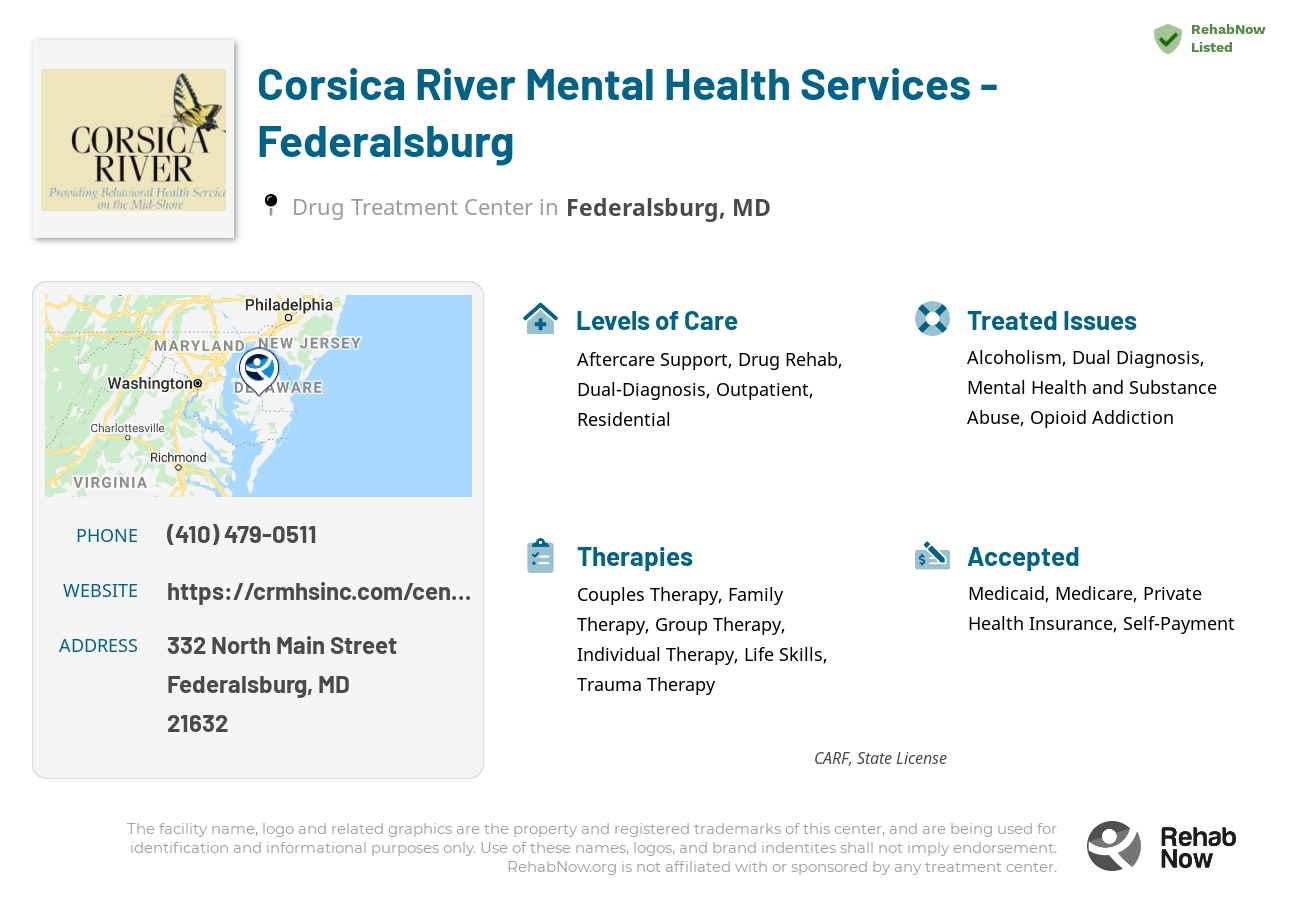 Helpful reference information for Corsica River Mental Health Services - Federalsburg, a drug treatment center in Maryland located at: 332 North Main Street, Federalsburg, MD, 21632, including phone numbers, official website, and more. Listed briefly is an overview of Levels of Care, Therapies Offered, Issues Treated, and accepted forms of Payment Methods.
