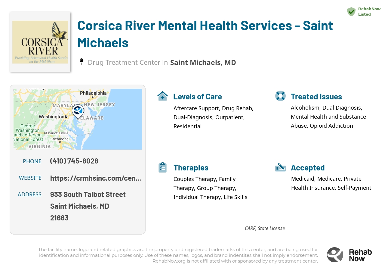 Helpful reference information for Corsica River Mental Health Services - Saint Michaels, a drug treatment center in Maryland located at: 933 South Talbot Street, Saint Michaels, MD, 21663, including phone numbers, official website, and more. Listed briefly is an overview of Levels of Care, Therapies Offered, Issues Treated, and accepted forms of Payment Methods.