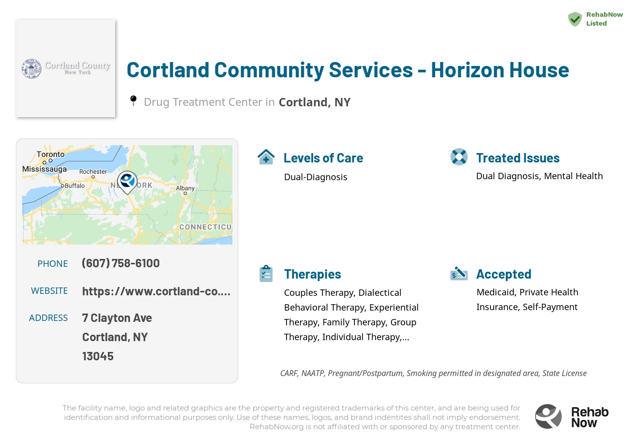 Helpful reference information for Cortland Community Services - Horizon House, a drug treatment center in New York located at: 7 Clayton Ave, Cortland, NY 13045, including phone numbers, official website, and more. Listed briefly is an overview of Levels of Care, Therapies Offered, Issues Treated, and accepted forms of Payment Methods.