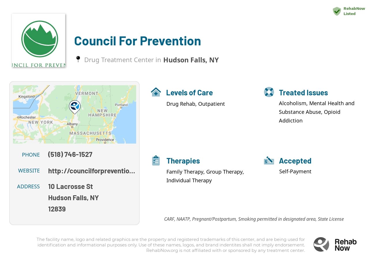 Helpful reference information for Council For Prevention, a drug treatment center in New York located at: 10 Lacrosse St, Hudson Falls, NY 12839, including phone numbers, official website, and more. Listed briefly is an overview of Levels of Care, Therapies Offered, Issues Treated, and accepted forms of Payment Methods.