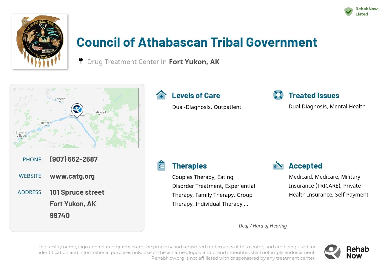 Helpful reference information for Council of Athabascan Tribal Government, a drug treatment center in Alaska located at: 101 Spruce street, Fort Yukon, AK, 99740, including phone numbers, official website, and more. Listed briefly is an overview of Levels of Care, Therapies Offered, Issues Treated, and accepted forms of Payment Methods.