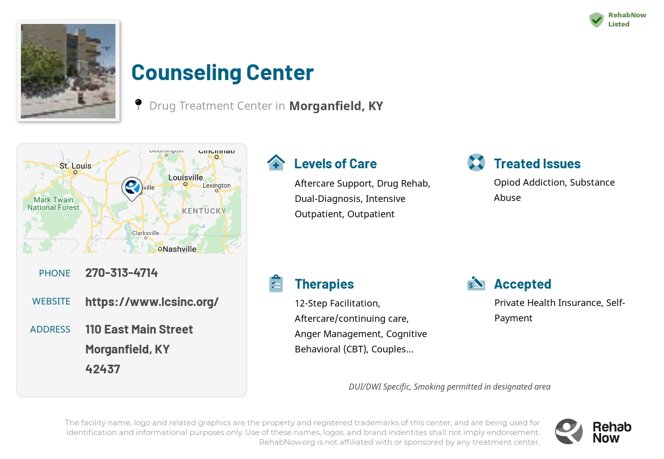 Helpful reference information for Counseling Center, a drug treatment center in Kentucky located at: 110 East Main Street, Morganfield, KY 42437, including phone numbers, official website, and more. Listed briefly is an overview of Levels of Care, Therapies Offered, Issues Treated, and accepted forms of Payment Methods.