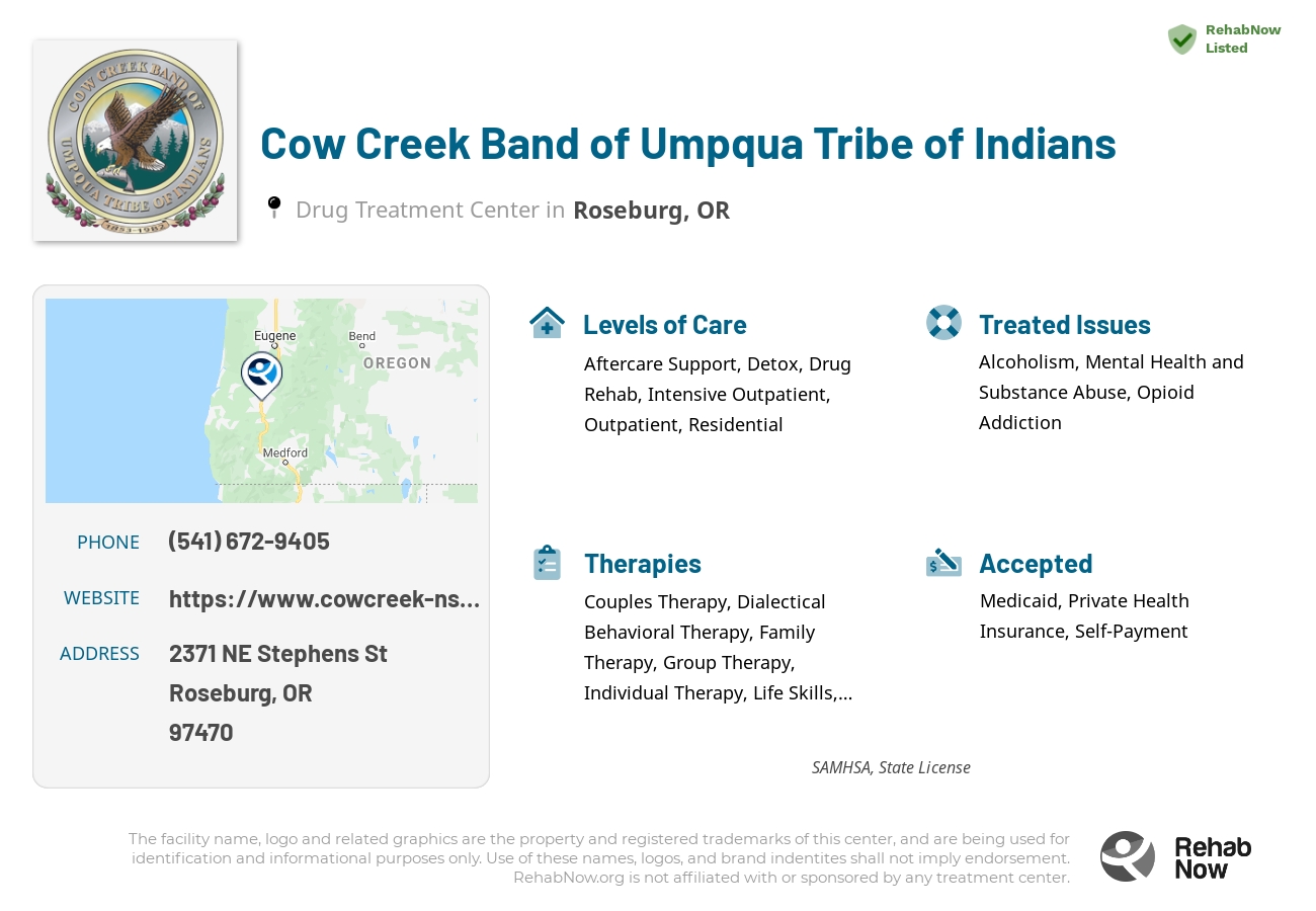 Helpful reference information for Cow Creek Band of Umpqua Tribe of Indians, a drug treatment center in Oregon located at: 2371 NE Stephens St, Roseburg, OR 97470, including phone numbers, official website, and more. Listed briefly is an overview of Levels of Care, Therapies Offered, Issues Treated, and accepted forms of Payment Methods.