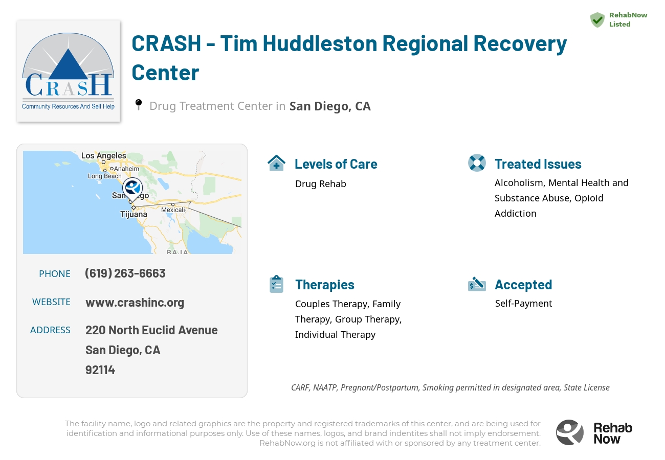 Helpful reference information for CRASH -  Tim Huddleston Regional Recovery Center, a drug treatment center in California located at: 220 North Euclid Avenue, San Diego, CA, 92114, including phone numbers, official website, and more. Listed briefly is an overview of Levels of Care, Therapies Offered, Issues Treated, and accepted forms of Payment Methods.