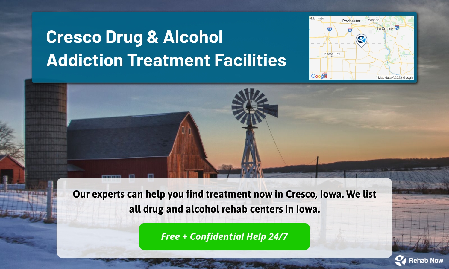 Our experts can help you find treatment now in Cresco, Iowa. We list all drug and alcohol rehab centers in Iowa.