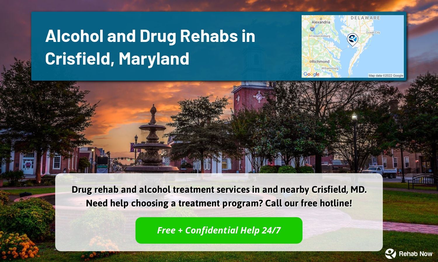 Drug rehab and alcohol treatment services in and nearby Crisfield, MD. Need help choosing a treatment program? Call our free hotline!