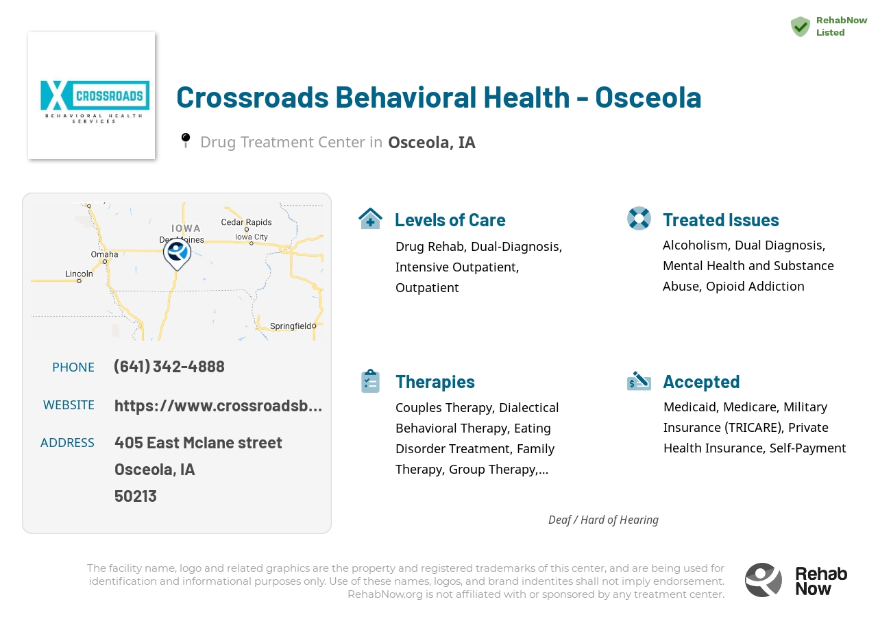 Helpful reference information for Crossroads Behavioral Health - Osceola, a drug treatment center in Iowa located at: 405 East Mclane street, Osceola, IA, 50213, including phone numbers, official website, and more. Listed briefly is an overview of Levels of Care, Therapies Offered, Issues Treated, and accepted forms of Payment Methods.