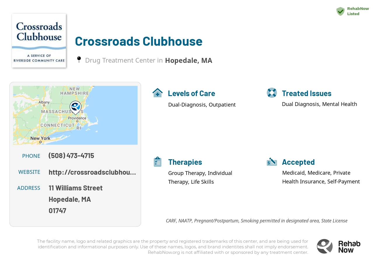 Helpful reference information for Crossroads Clubhouse, a drug treatment center in Massachusetts located at: 11 Williams Street, Hopedale, MA, 01747, including phone numbers, official website, and more. Listed briefly is an overview of Levels of Care, Therapies Offered, Issues Treated, and accepted forms of Payment Methods.