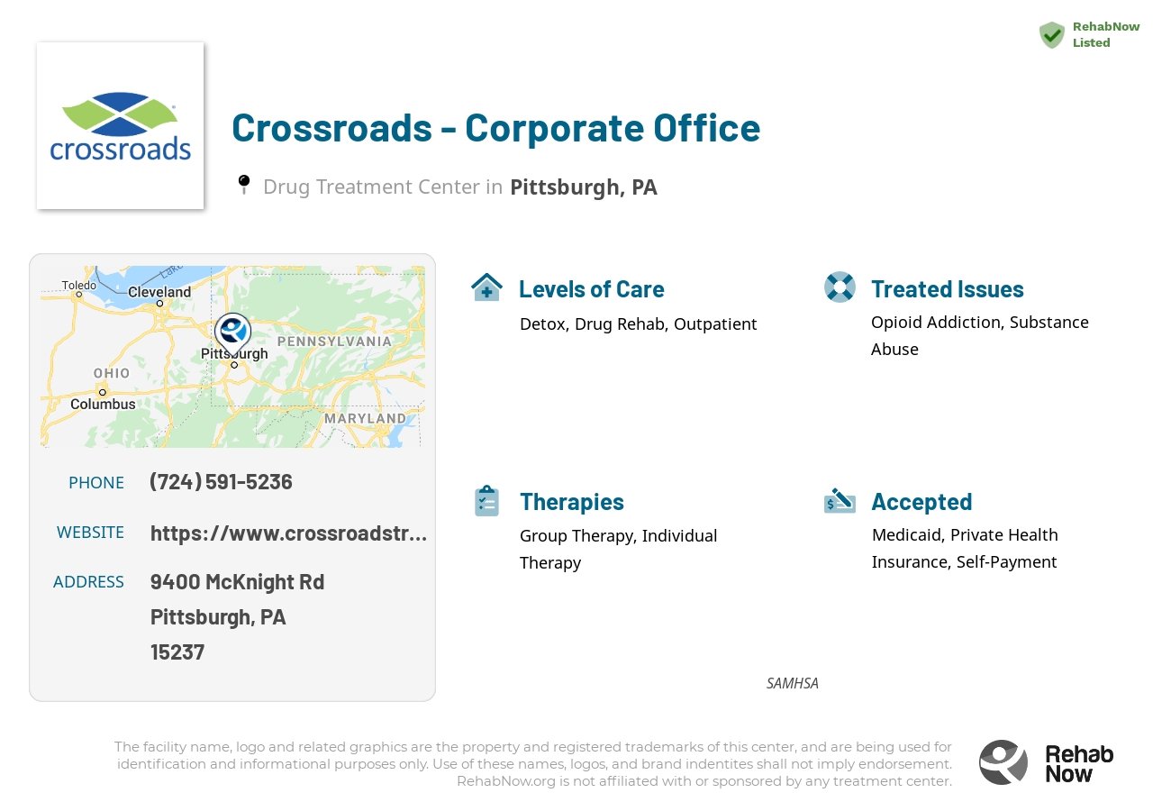 Helpful reference information for Crossroads - Corporate Office, a drug treatment center in Pennsylvania located at: 9400 McKnight Rd, Pittsburgh, PA 15237, including phone numbers, official website, and more. Listed briefly is an overview of Levels of Care, Therapies Offered, Issues Treated, and accepted forms of Payment Methods.