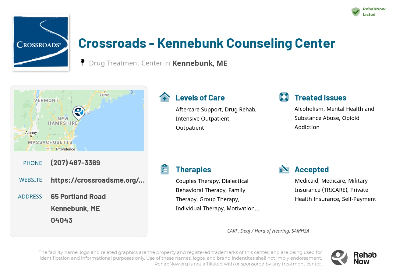 Helpful reference information for Crossroads - Kennebunk Counseling Center, a drug treatment center in Maine located at: 65 Portland Road, Kennebunk, ME, 04043, including phone numbers, official website, and more. Listed briefly is an overview of Levels of Care, Therapies Offered, Issues Treated, and accepted forms of Payment Methods.