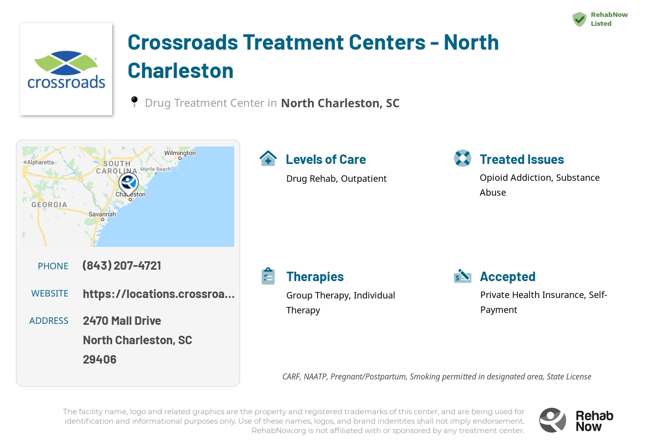Helpful reference information for Crossroads Treatment Centers - North Charleston, a drug treatment center in South Carolina located at: 2470 2470 Mall Drive, North Charleston, SC 29406, including phone numbers, official website, and more. Listed briefly is an overview of Levels of Care, Therapies Offered, Issues Treated, and accepted forms of Payment Methods.