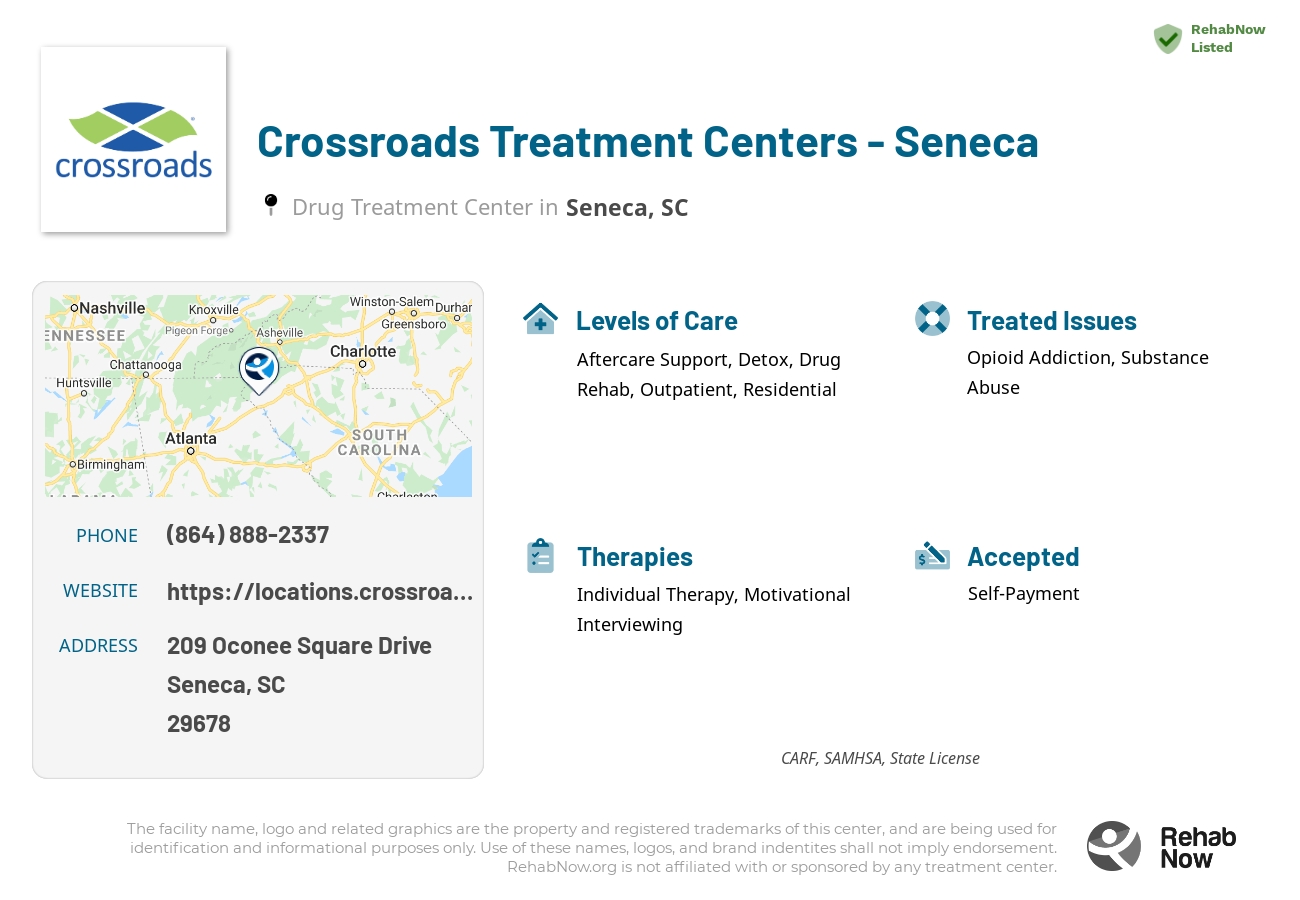 Helpful reference information for Crossroads Treatment Centers - Seneca, a drug treatment center in South Carolina located at: 209 209 Oconee Square Drive, Seneca, SC 29678, including phone numbers, official website, and more. Listed briefly is an overview of Levels of Care, Therapies Offered, Issues Treated, and accepted forms of Payment Methods.