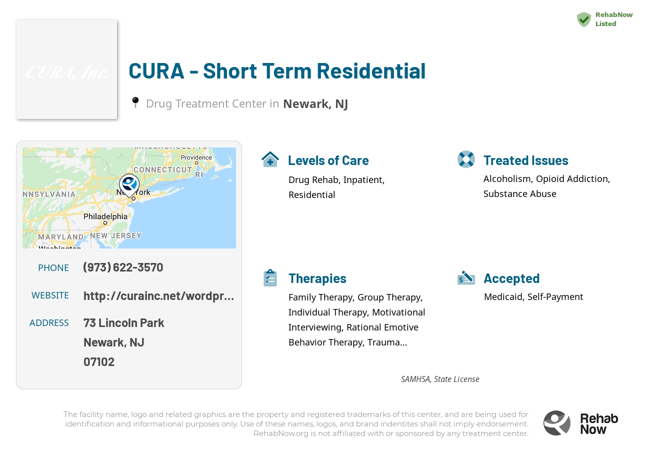 Helpful reference information for CURA - Short Term Residential, a drug treatment center in New Jersey located at: 73 Lincoln Park, Newark, NJ 07102, including phone numbers, official website, and more. Listed briefly is an overview of Levels of Care, Therapies Offered, Issues Treated, and accepted forms of Payment Methods.