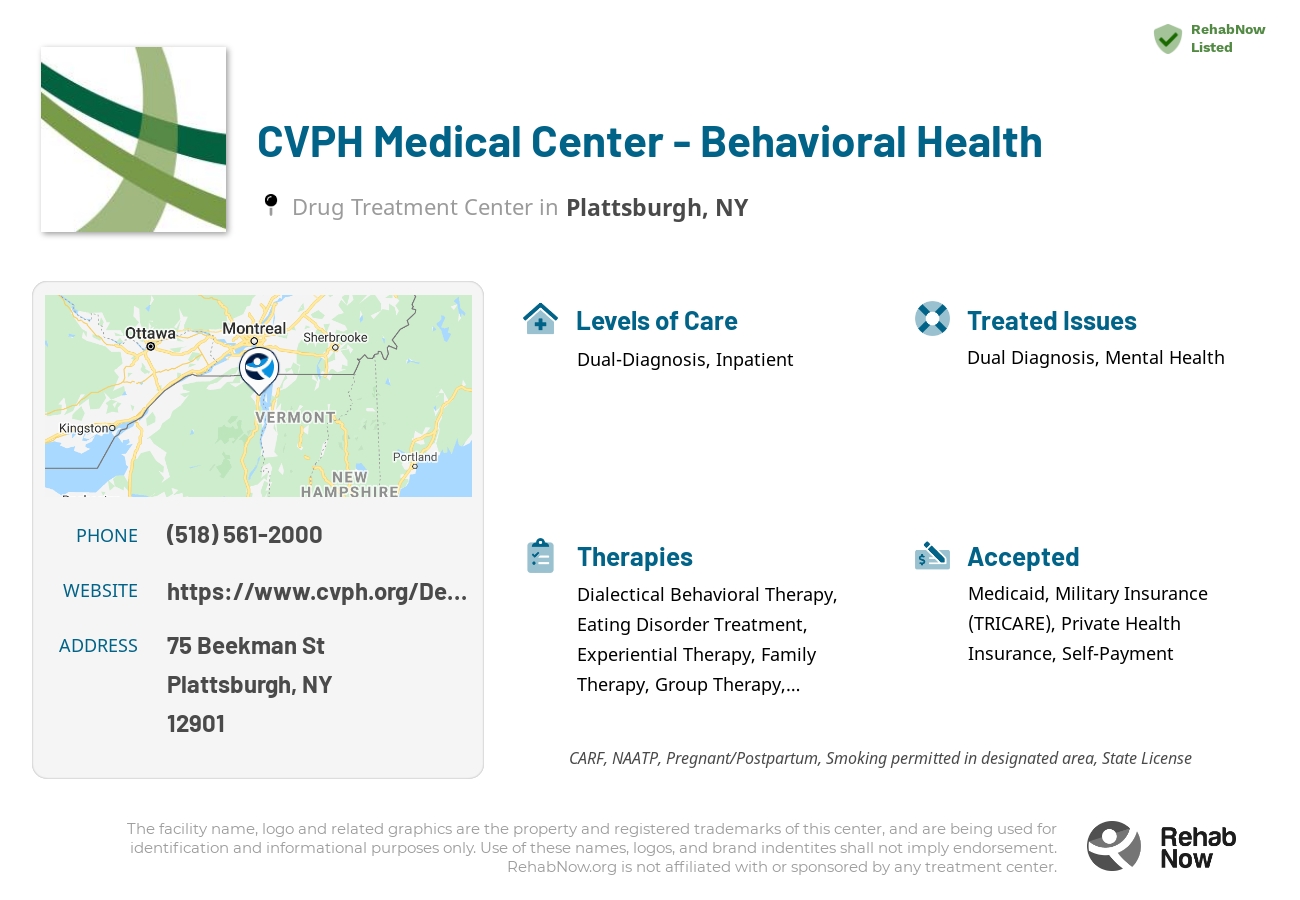 Helpful reference information for CVPH Medical Center - Behavioral Health, a drug treatment center in New York located at: 75 Beekman St, Plattsburgh, NY 12901, including phone numbers, official website, and more. Listed briefly is an overview of Levels of Care, Therapies Offered, Issues Treated, and accepted forms of Payment Methods.