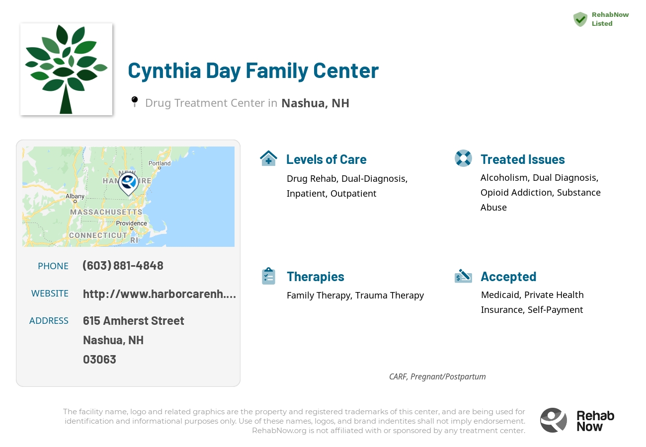 Helpful reference information for Cynthia Day Family Center, a drug treatment center in New Hampshire located at: 615 615 Amherst Street, Nashua, NH 03063, including phone numbers, official website, and more. Listed briefly is an overview of Levels of Care, Therapies Offered, Issues Treated, and accepted forms of Payment Methods.