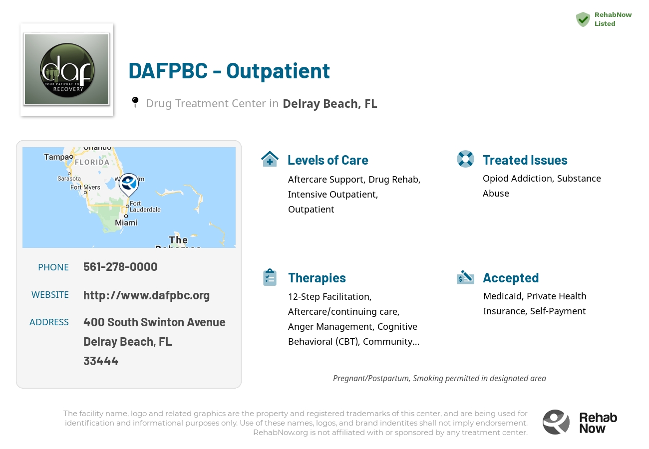 Helpful reference information for DAFPBC - Outpatient, a drug treatment center in Florida located at: 400 South Swinton Avenue, Delray Beach, FL 33444, including phone numbers, official website, and more. Listed briefly is an overview of Levels of Care, Therapies Offered, Issues Treated, and accepted forms of Payment Methods.