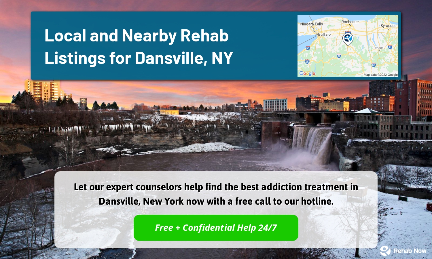 Let our expert counselors help find the best addiction treatment in Dansville, New York now with a free call to our hotline.