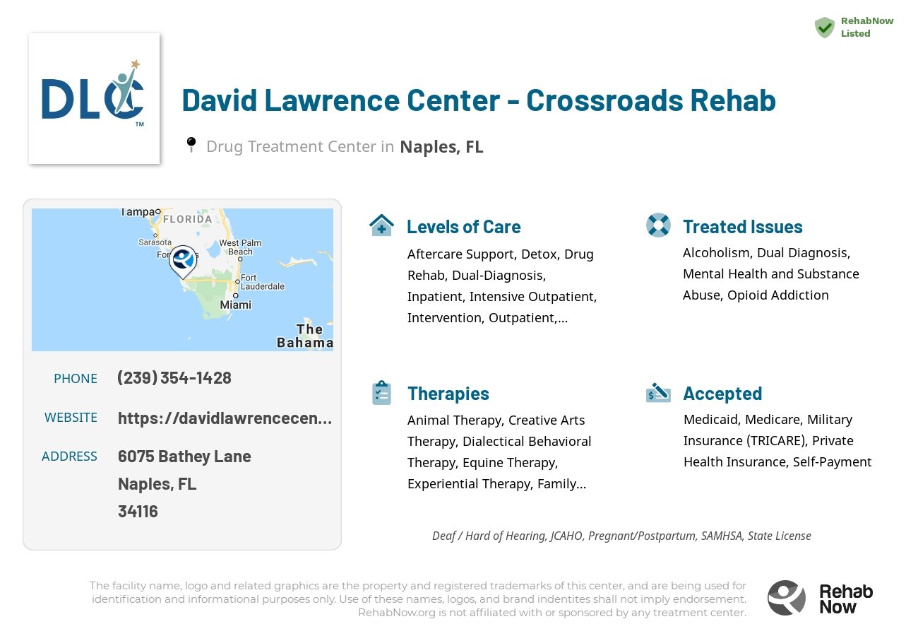 Helpful reference information for David Lawrence Center - Crossroads Rehab, a drug treatment center in Florida located at: 6075 Bathey Lane, Naples, FL, 34116, including phone numbers, official website, and more. Listed briefly is an overview of Levels of Care, Therapies Offered, Issues Treated, and accepted forms of Payment Methods.