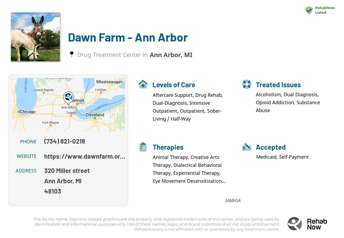 Helpful reference information for Dawn Farm - Ann Arbor, a drug treatment center in Michigan located at: 320 Miller street, Ann Arbor, MI, 48103, including phone numbers, official website, and more. Listed briefly is an overview of Levels of Care, Therapies Offered, Issues Treated, and accepted forms of Payment Methods.