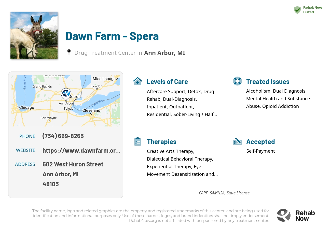 Helpful reference information for Dawn Farm - Spera, a drug treatment center in Michigan located at: 502 West Huron Street, Ann Arbor, MI, 48103, including phone numbers, official website, and more. Listed briefly is an overview of Levels of Care, Therapies Offered, Issues Treated, and accepted forms of Payment Methods.