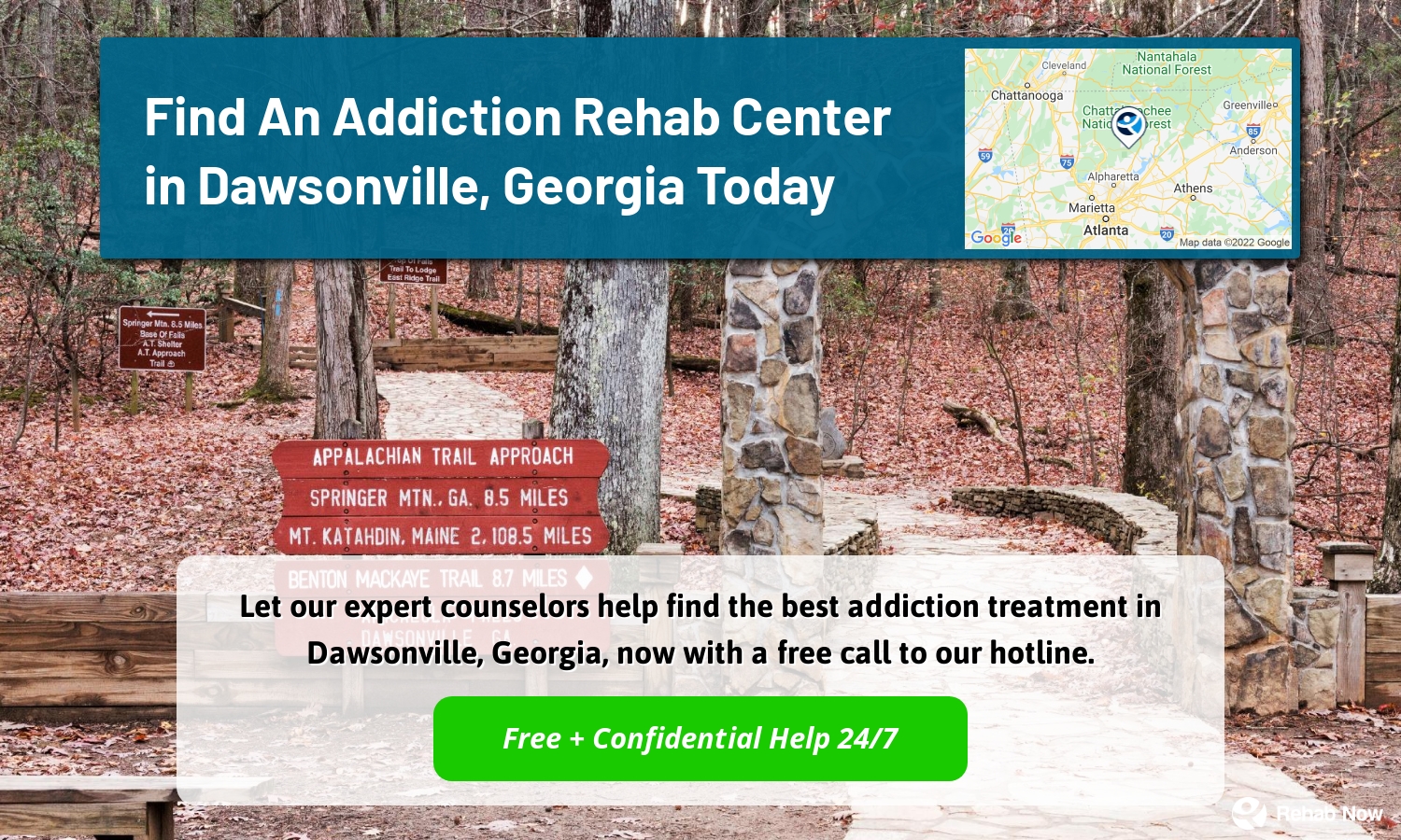 Let our expert counselors help find the best addiction treatment in Dawsonville, Georgia, now with a free call to our hotline.
