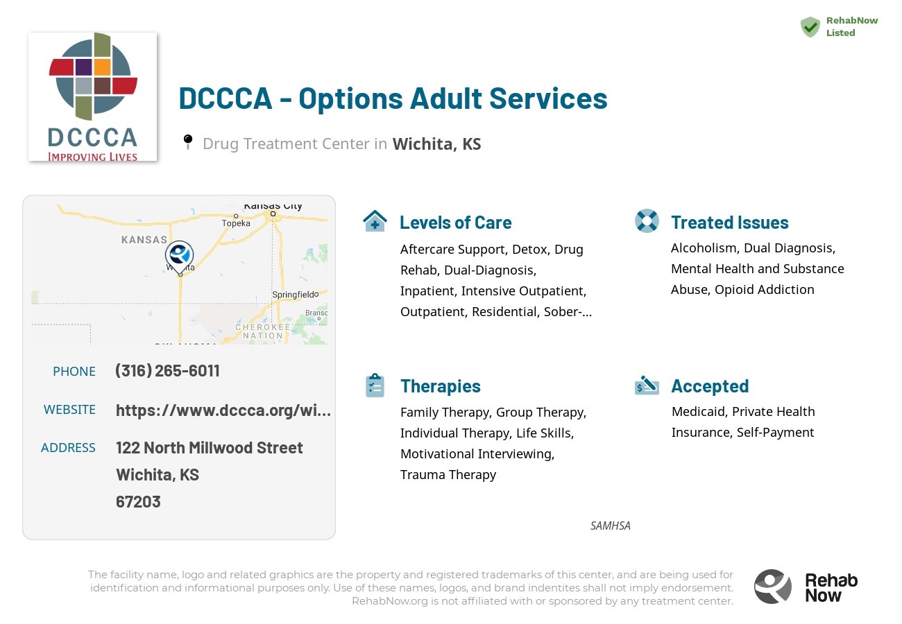 Helpful reference information for DCCCA - Options Adult Services, a drug treatment center in Kansas located at: 122 North Millwood Street, Wichita, KS 67203, including phone numbers, official website, and more. Listed briefly is an overview of Levels of Care, Therapies Offered, Issues Treated, and accepted forms of Payment Methods.