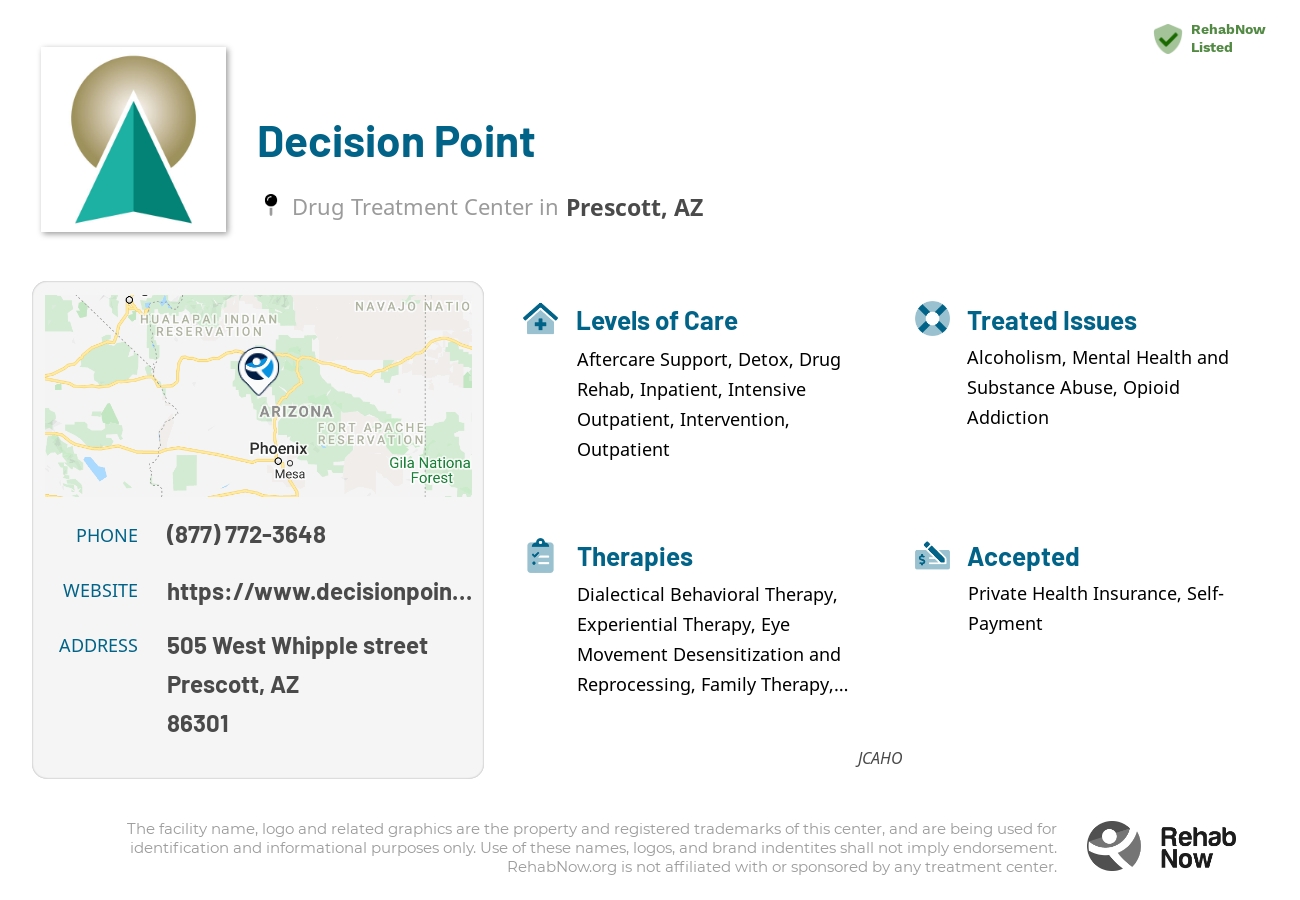 Helpful reference information for Decision Point, a drug treatment center in Arizona located at: 505 West Whipple street, Prescott, AZ, 86301, including phone numbers, official website, and more. Listed briefly is an overview of Levels of Care, Therapies Offered, Issues Treated, and accepted forms of Payment Methods.