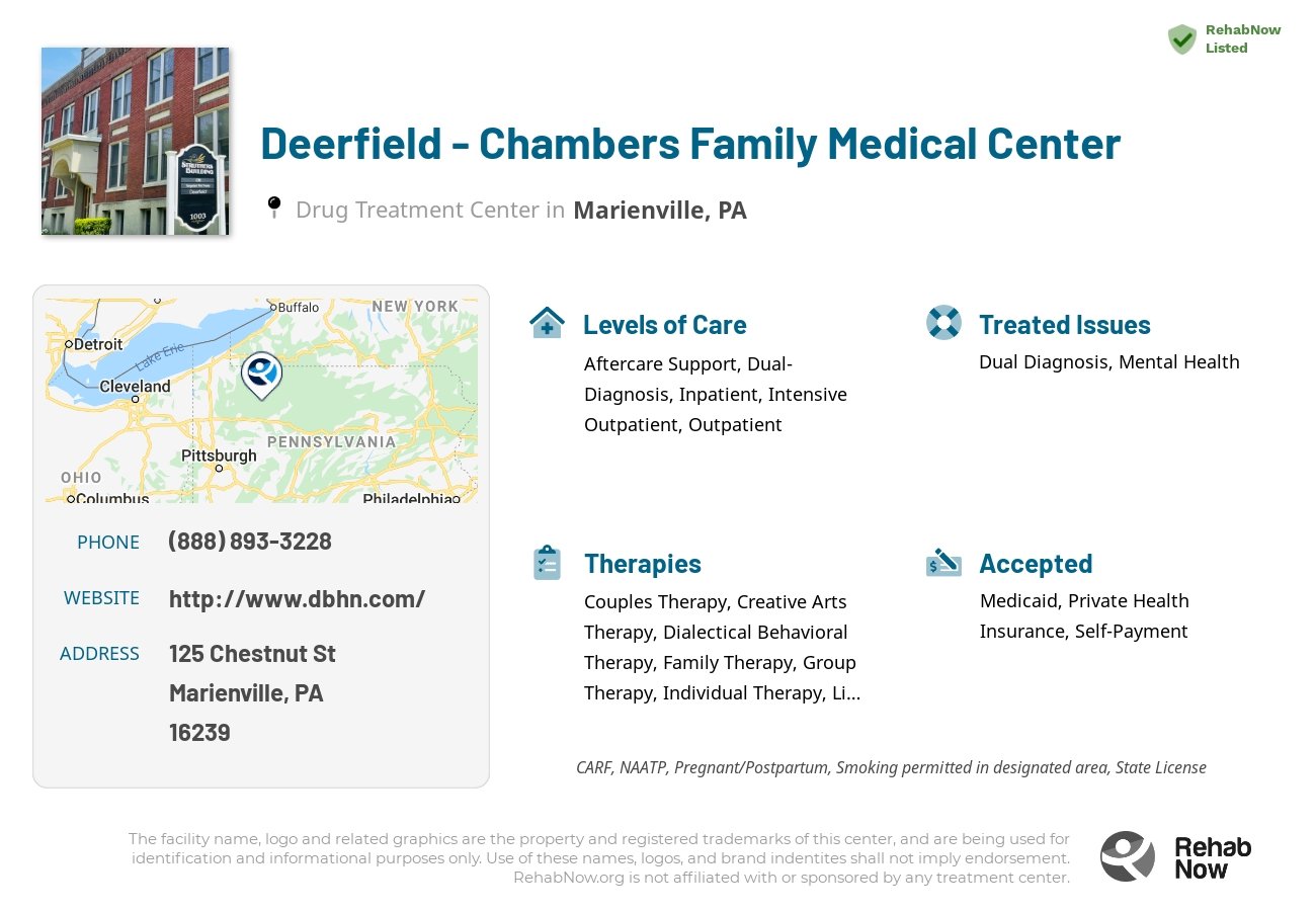 Helpful reference information for Deerfield - Chambers Family Medical Center, a drug treatment center in Pennsylvania located at: 125 Chestnut St, Marienville, PA 16239, including phone numbers, official website, and more. Listed briefly is an overview of Levels of Care, Therapies Offered, Issues Treated, and accepted forms of Payment Methods.
