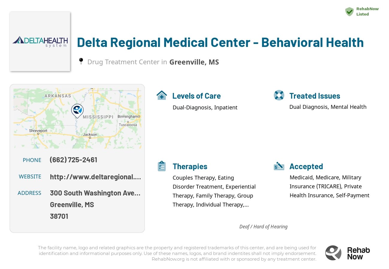 Helpful reference information for Delta Regional Medical Center - Behavioral Health, a drug treatment center in Mississippi located at: 300 300 South Washington Avenue, Greenville, MS 38701, including phone numbers, official website, and more. Listed briefly is an overview of Levels of Care, Therapies Offered, Issues Treated, and accepted forms of Payment Methods.