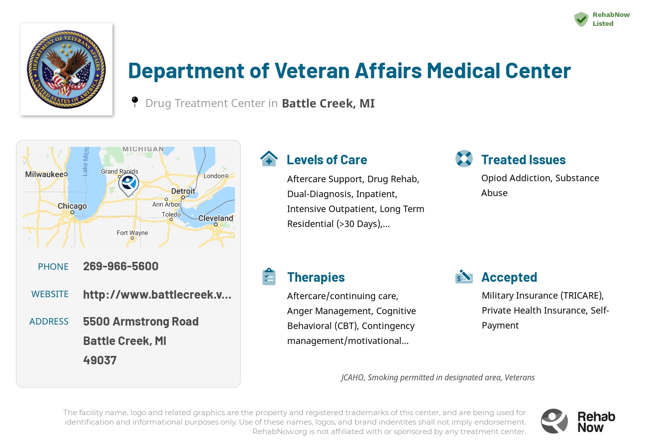 Helpful reference information for Department of Veteran Affairs Medical Center, a drug treatment center in Michigan located at: 5500 Armstrong Road, Battle Creek, MI 49037, including phone numbers, official website, and more. Listed briefly is an overview of Levels of Care, Therapies Offered, Issues Treated, and accepted forms of Payment Methods.