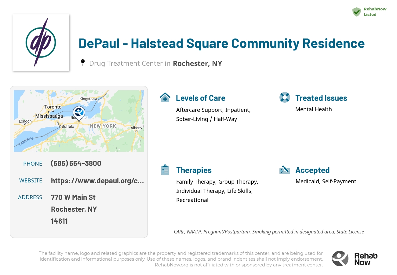 Helpful reference information for DePaul - Halstead Square Community Residence, a drug treatment center in New York located at: 770 W Main St, Rochester, NY 14611, including phone numbers, official website, and more. Listed briefly is an overview of Levels of Care, Therapies Offered, Issues Treated, and accepted forms of Payment Methods.
