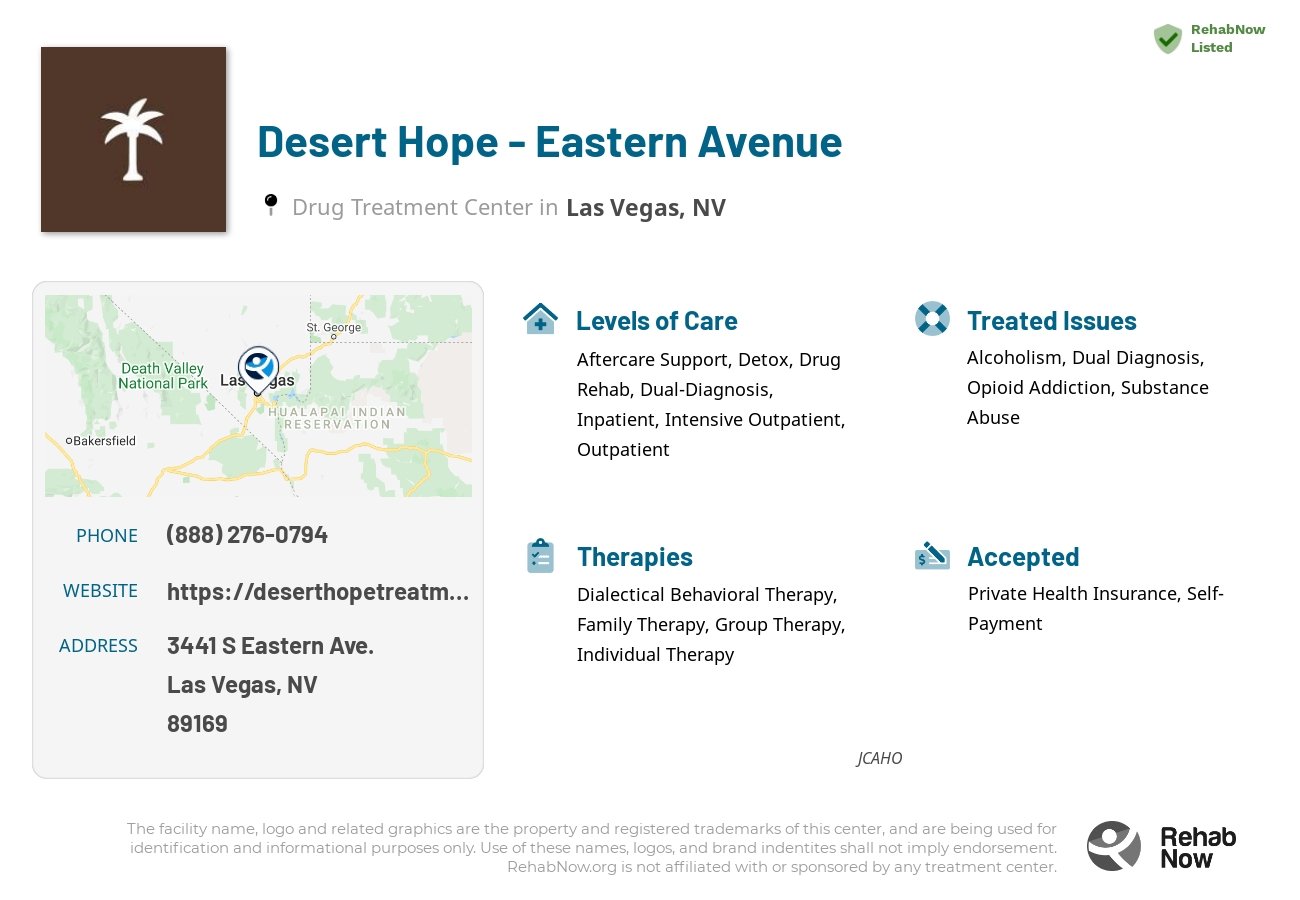 Helpful reference information for Desert Hope - Eastern Avenue, a drug treatment center in Nevada located at: 3441 3441 S Eastern Ave., Las Vegas, NV 89169, including phone numbers, official website, and more. Listed briefly is an overview of Levels of Care, Therapies Offered, Issues Treated, and accepted forms of Payment Methods.