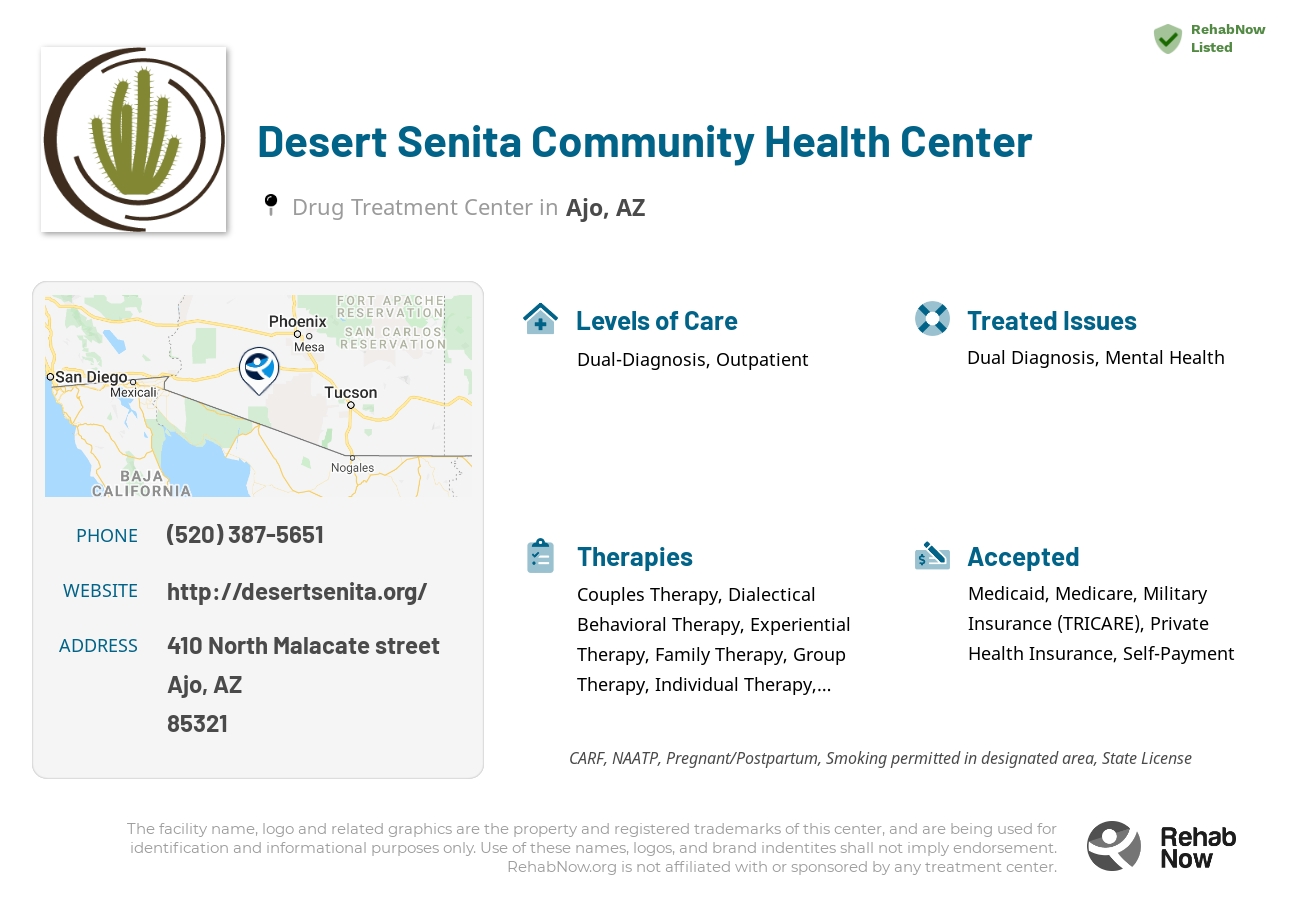 Helpful reference information for Desert Senita Community Health Center, a drug treatment center in Arizona located at: 410 410 North Malacate street, Ajo, AZ 85321, including phone numbers, official website, and more. Listed briefly is an overview of Levels of Care, Therapies Offered, Issues Treated, and accepted forms of Payment Methods.