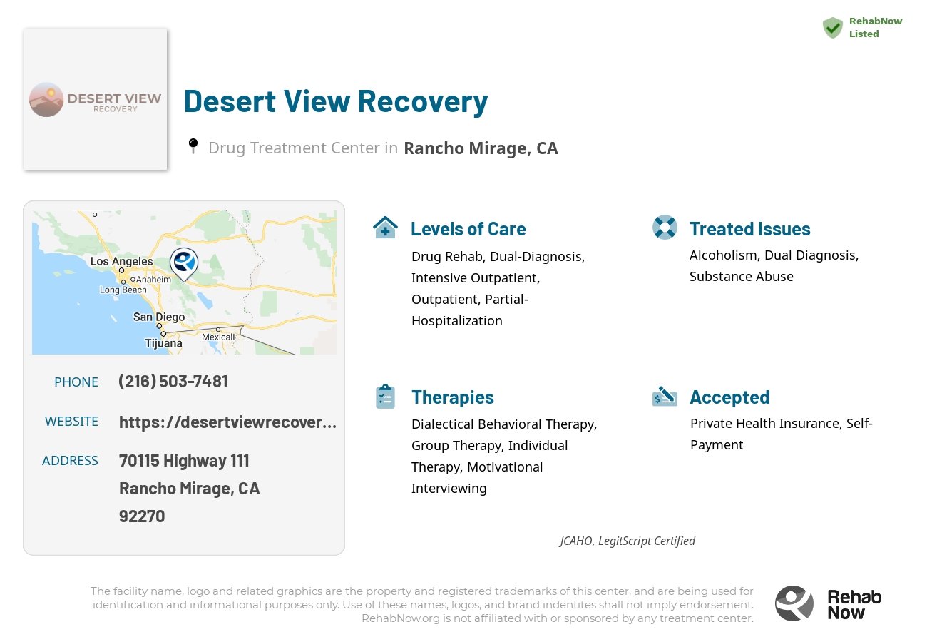 Helpful reference information for Desert View Recovery, a drug treatment center in California located at: 70115 Highway 111, Rancho Mirage, CA, 92270, including phone numbers, official website, and more. Listed briefly is an overview of Levels of Care, Therapies Offered, Issues Treated, and accepted forms of Payment Methods.