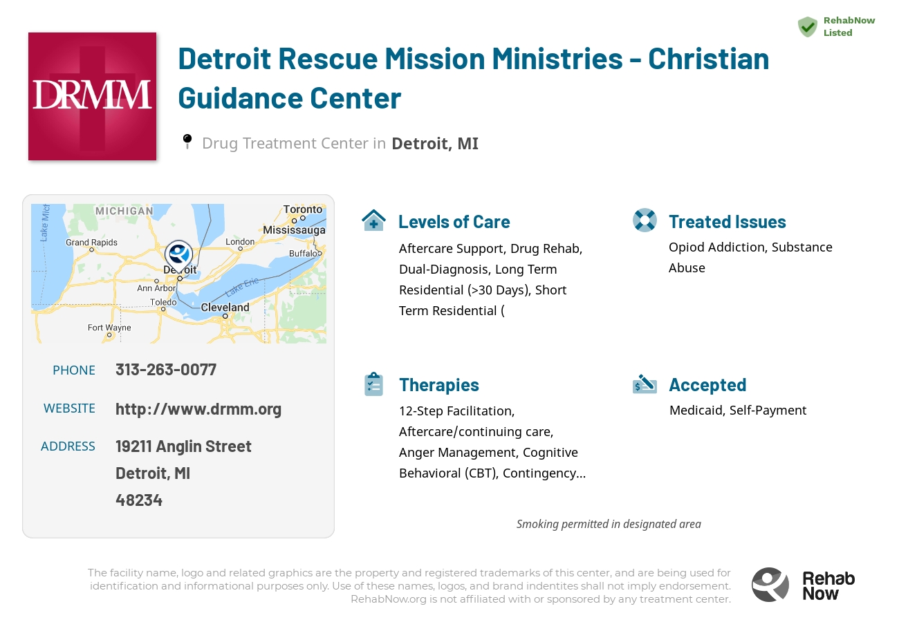 Helpful reference information for Detroit Rescue Mission Ministries - Christian Guidance Center, a drug treatment center in Michigan located at: 19211 Anglin Street, Detroit, MI 48234, including phone numbers, official website, and more. Listed briefly is an overview of Levels of Care, Therapies Offered, Issues Treated, and accepted forms of Payment Methods.