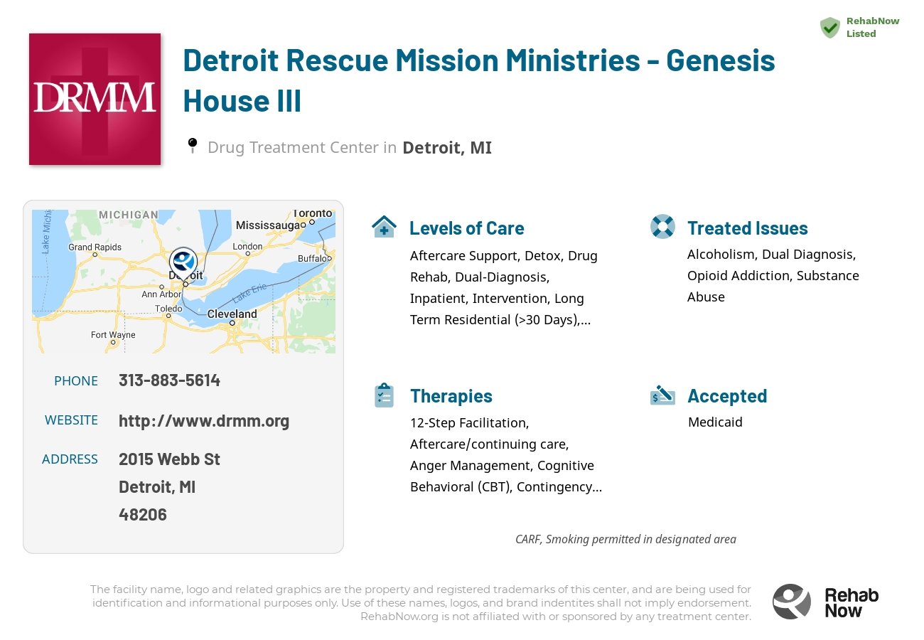 Helpful reference information for Detroit Rescue Mission Ministries - Genesis House III, a drug treatment center in Michigan located at: 2015 Webb St, Detroit, MI 48206, including phone numbers, official website, and more. Listed briefly is an overview of Levels of Care, Therapies Offered, Issues Treated, and accepted forms of Payment Methods.