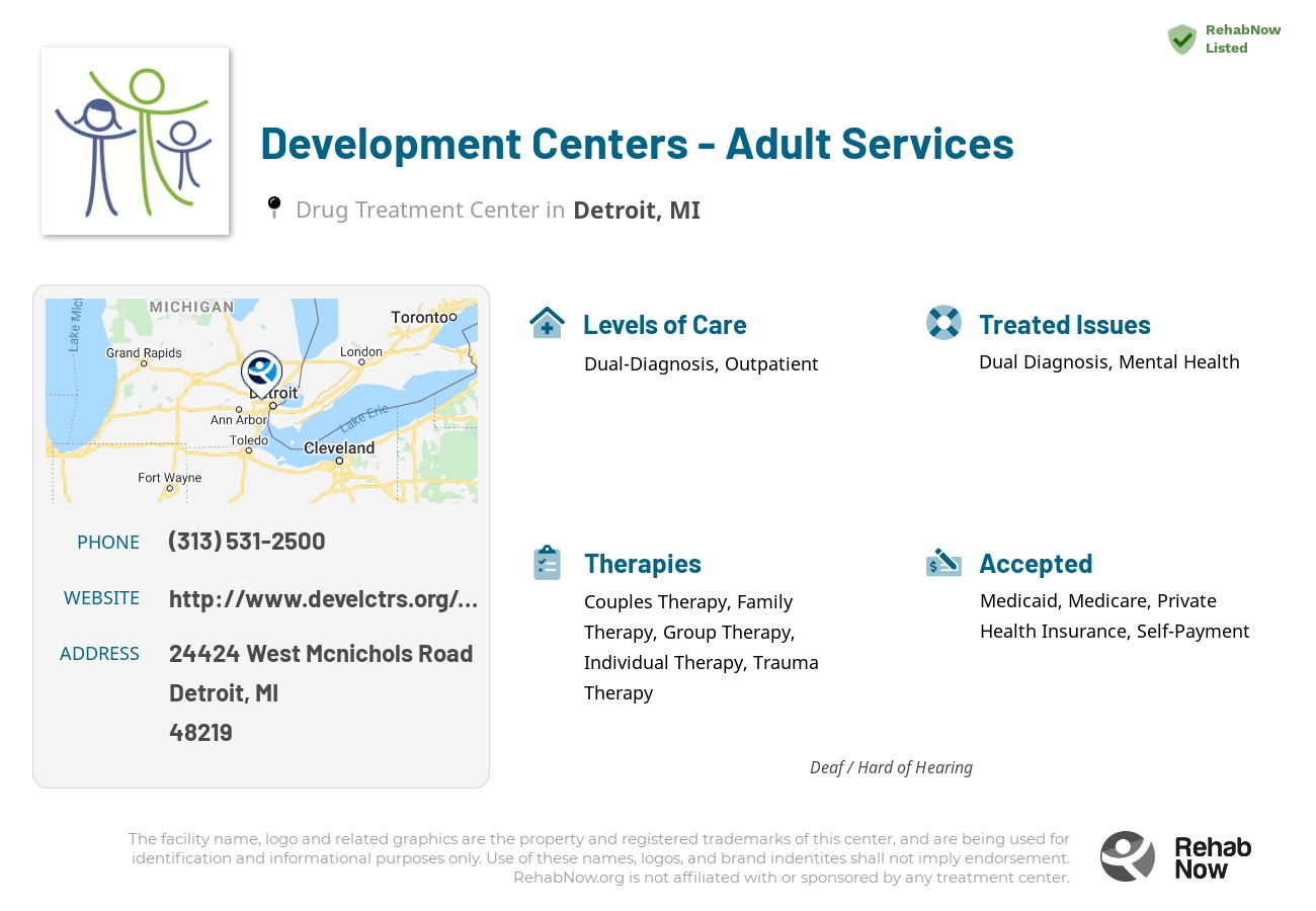 Helpful reference information for Development Centers - Adult Services, a drug treatment center in Michigan located at: 24424 24424 West Mcnichols Road, Detroit, MI 48219, including phone numbers, official website, and more. Listed briefly is an overview of Levels of Care, Therapies Offered, Issues Treated, and accepted forms of Payment Methods.