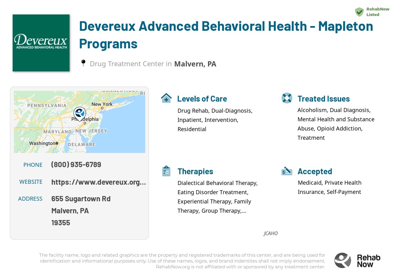 Helpful reference information for Devereux Advanced Behavioral Health - Mapleton Programs, a drug treatment center in Pennsylvania located at: 655 Sugartown Rd, Malvern, PA 19355, including phone numbers, official website, and more. Listed briefly is an overview of Levels of Care, Therapies Offered, Issues Treated, and accepted forms of Payment Methods.