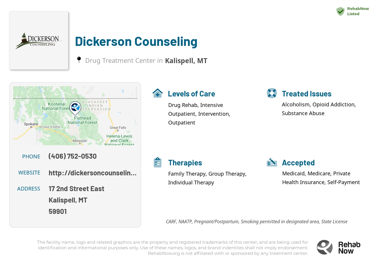 Helpful reference information for Dickerson Counseling, a drug treatment center in Montana located at: 17 17 2nd Street East, Kalispell, MT 59901, including phone numbers, official website, and more. Listed briefly is an overview of Levels of Care, Therapies Offered, Issues Treated, and accepted forms of Payment Methods.