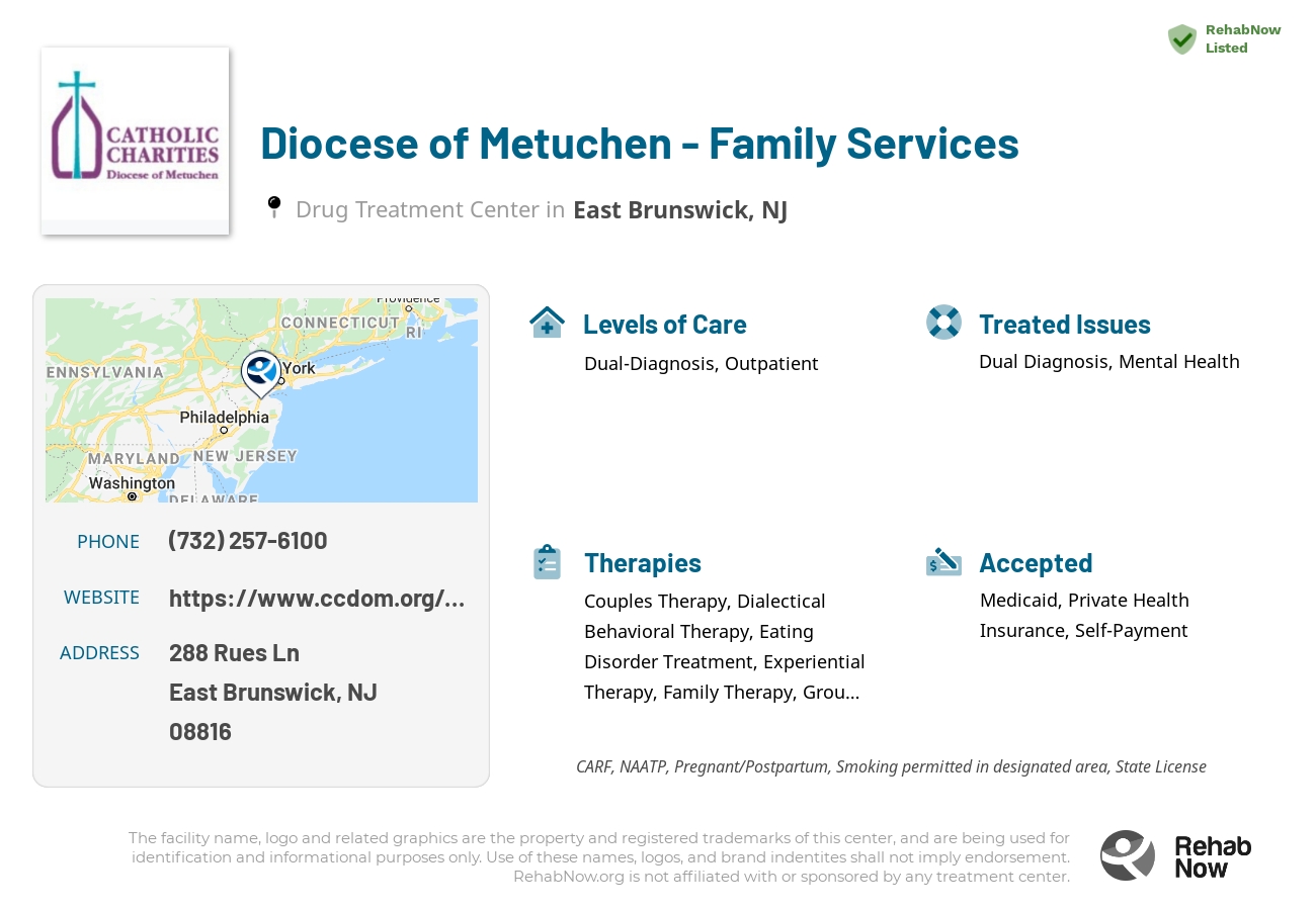 Helpful reference information for Diocese of Metuchen - Family Services, a drug treatment center in New Jersey located at: 288 Rues Ln, East Brunswick, NJ 08816, including phone numbers, official website, and more. Listed briefly is an overview of Levels of Care, Therapies Offered, Issues Treated, and accepted forms of Payment Methods.
