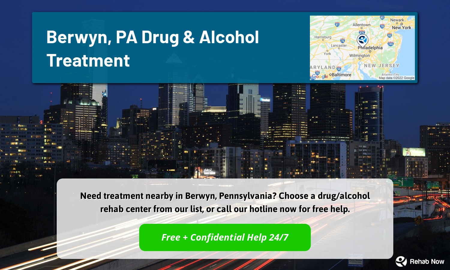 Need treatment nearby in Berwyn, Pennsylvania? Choose a drug/alcohol rehab center from our list, or call our hotline now for free help.