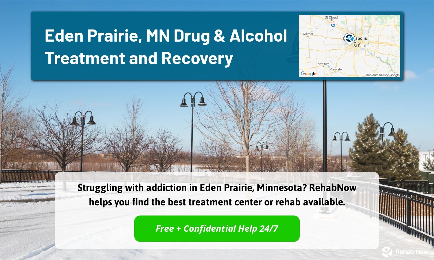 Struggling with addiction in Eden Prairie, Minnesota? RehabNow helps you find the best treatment center or rehab available.