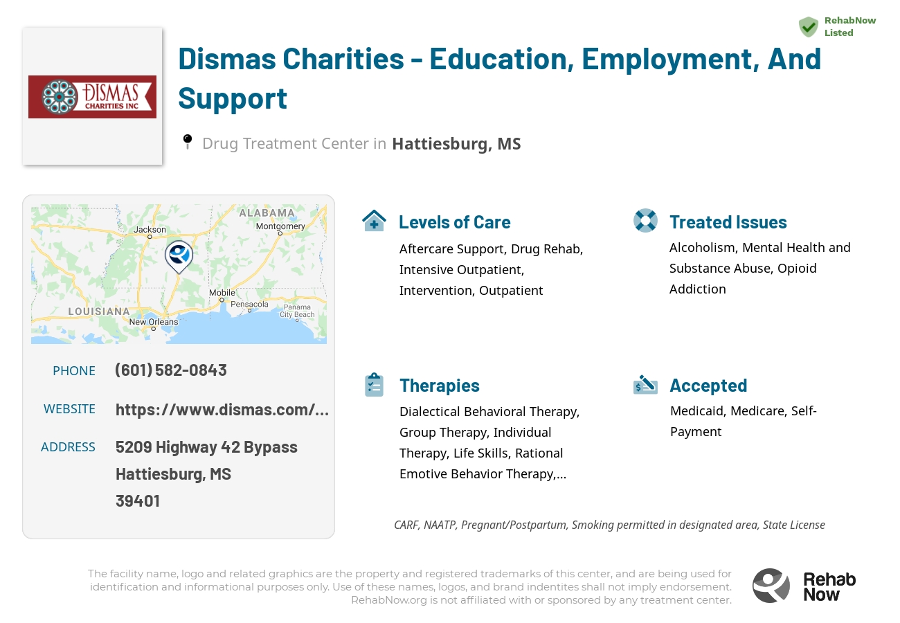 Helpful reference information for Dismas Charities  - Education, Employment, And Support, a drug treatment center in Mississippi located at: 5209 5209 Highway 42 Bypass, Hattiesburg, MS 39401, including phone numbers, official website, and more. Listed briefly is an overview of Levels of Care, Therapies Offered, Issues Treated, and accepted forms of Payment Methods.