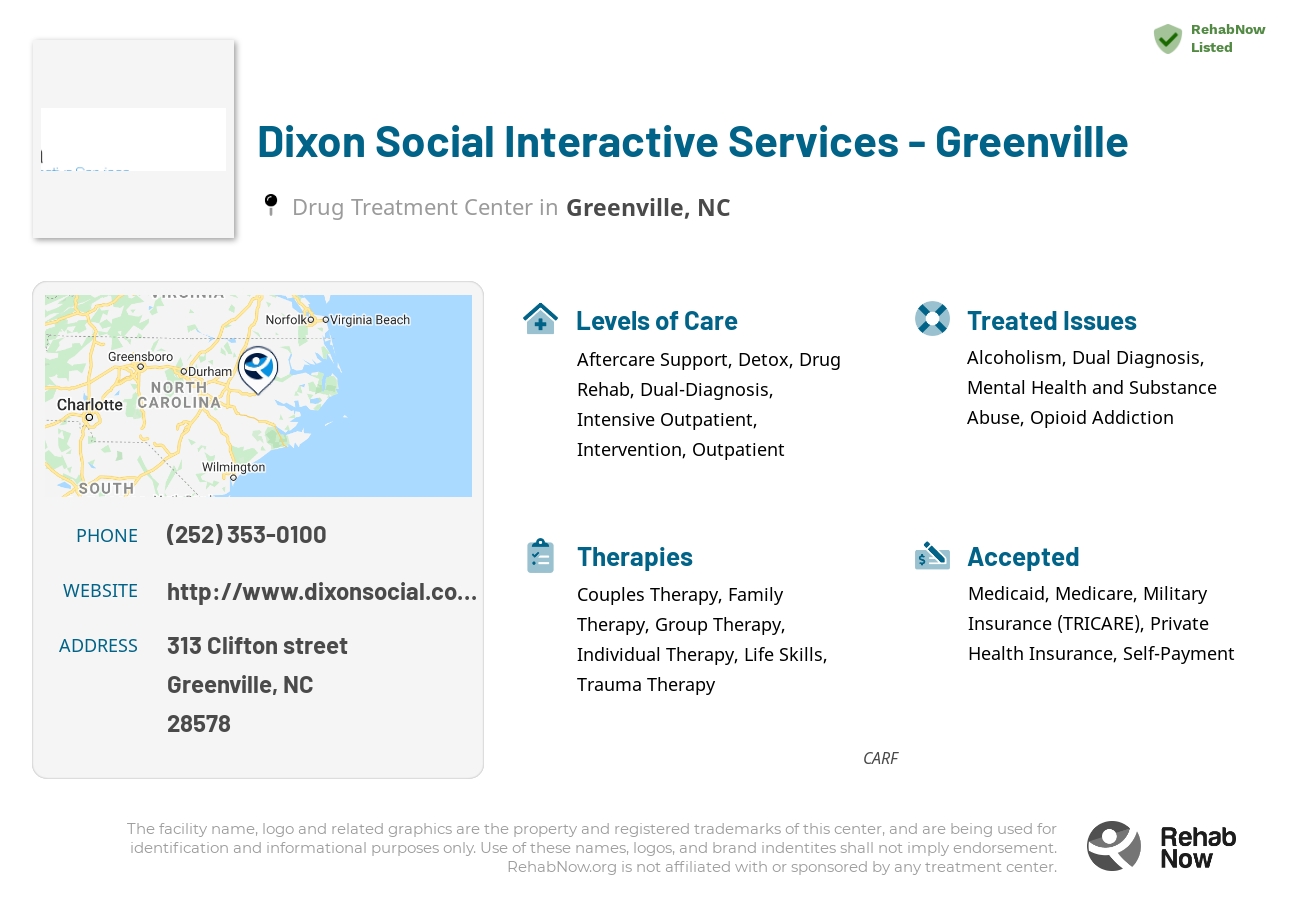 Helpful reference information for Dixon Social Interactive Services - Greenville, a drug treatment center in North Carolina located at: 313 Clifton street, Greenville, NC 28578, including phone numbers, official website, and more. Listed briefly is an overview of Levels of Care, Therapies Offered, Issues Treated, and accepted forms of Payment Methods.