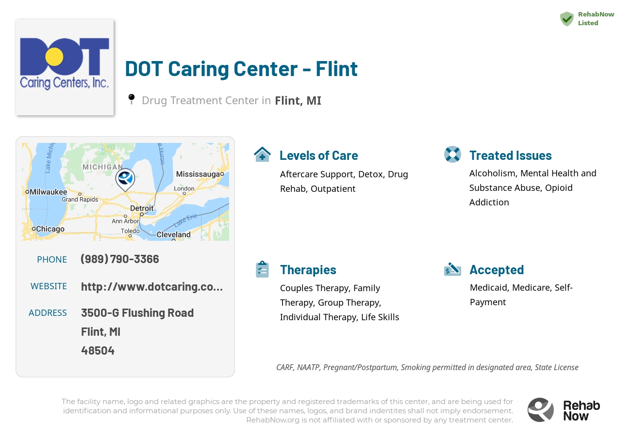 Helpful reference information for DOT Caring Center - Flint, a drug treatment center in Michigan located at: 3500-G Flushing Road, Flint, MI, 48504, including phone numbers, official website, and more. Listed briefly is an overview of Levels of Care, Therapies Offered, Issues Treated, and accepted forms of Payment Methods.